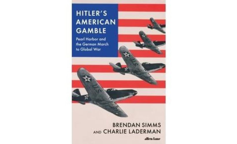 Hitler’s American Gamble