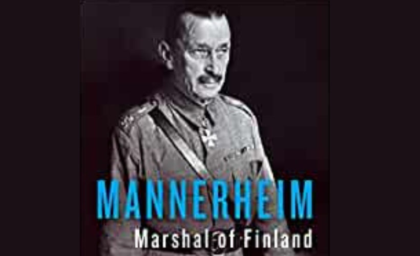Mannerheim, Marshal of Finland: A life in Geopolitics