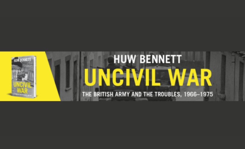 Uncivil War: the British army and the troubles, 1966–1975