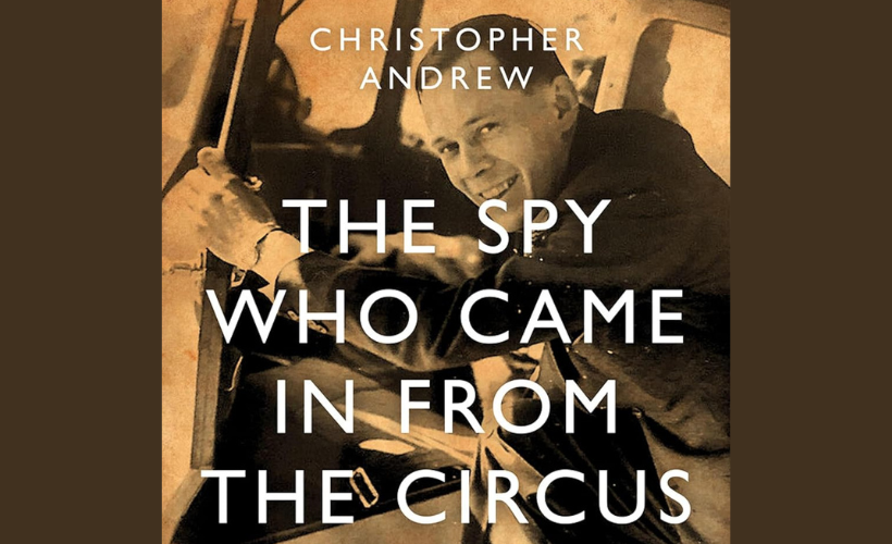 The Spy Who Came in from the Circus: The Secret Life of Cyril Bertram Mills